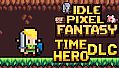 Idle Pixel Fantasy - Time Hero Unit