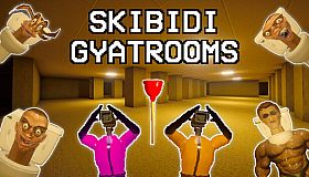 SKIBIDI GYATROOMS