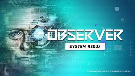 Observer: System Redux Game