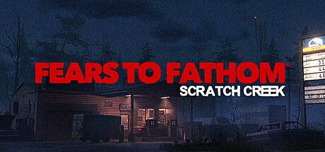 Fears to Fathom - Scratch Creek Game