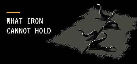 What Iron Cannot Hold Game