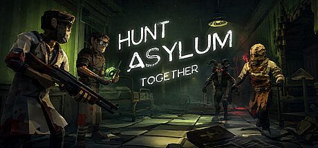 Hunt Asylum Together
