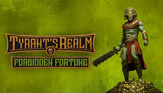 Tyrant's Realm - Forbidden Fortune