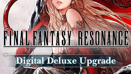 FINAL FANTASY RESONANCE Digital Deluxe Upgrade DLC