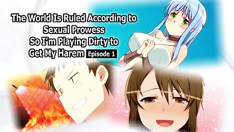 The World Is Ruled According to Sexual Prowess So I’m Playing Dirty to Get My Harem Episode 1 Game