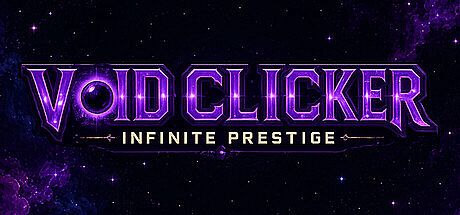 VOID CLICKER: Infinite Prestige