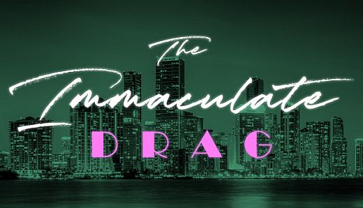The Immaculate Drag