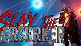Slay The Berserker