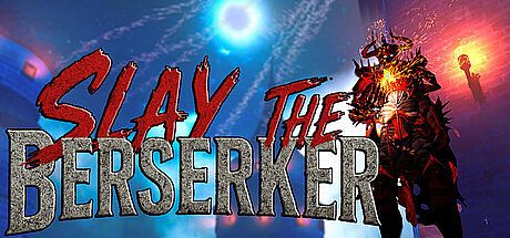 Slay The Berserker