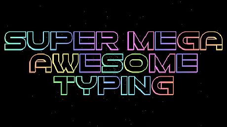 Super Mega Awesome Typing Game