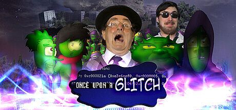 Once Upon a Glitch