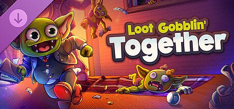 Loot Gobblin' Together - Supporter Pack