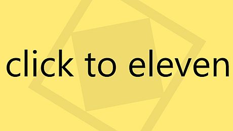 Click To Eleven Game