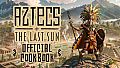 Aztecs: The Last Sun - Official Cookbook