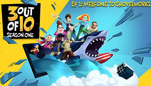 3 out of 10, EP 1: Welcome To Shovelworks
