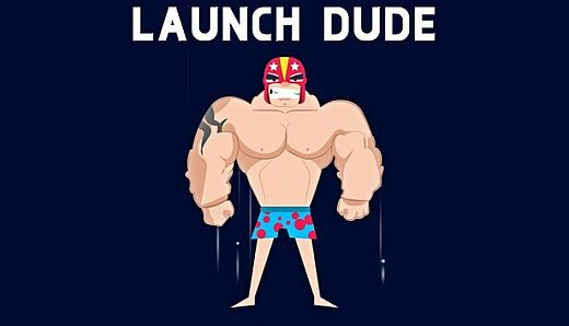 Launch Dude