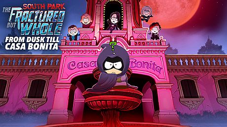 South Park: The Fractured But Whole - From Dusk Till Casa Bonita DLC