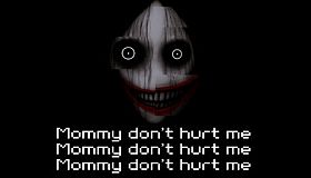Mommy don't hurt me mommy don't hurt me mommy don't hurt me