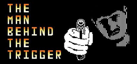 The Man Behind the Trigger Game