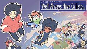 We'll Always Have Callisto