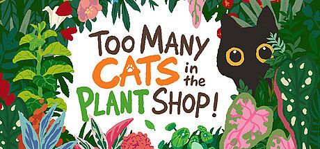 Too Many Cats in the Plant Shop!