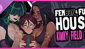 FEMBOY FUTA HOUSE - Kinky Field Trip