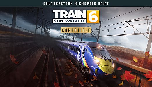 Train Sim World 6: Southeastern Highspeed: London - Ashford & Faversham