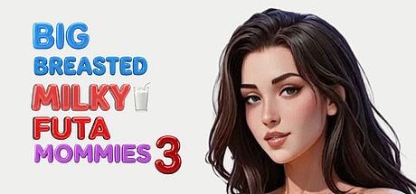 Big Breasted Milky Futa Mommies 3 Game