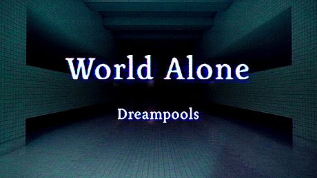 World Alone: Dreampools Game