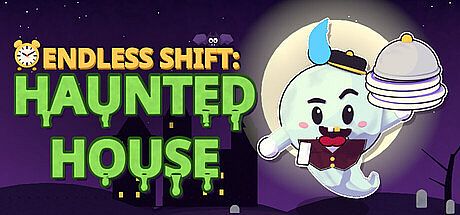 Endless Shift: Haunted House
