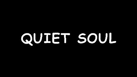 Quiet Soul Game