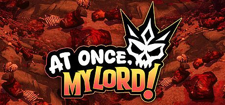 At Once, My Lord! Game