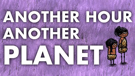 Another Hour Another Planet Game