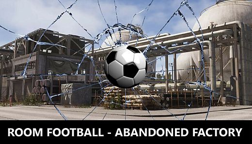 ROOM FOOTBALL - Abandoned Factory