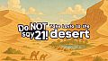 Do NOT say 21! - Take Layla to the desert