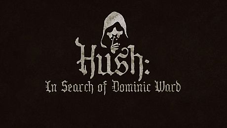 Hush: In Search Of Dominic Ward Game