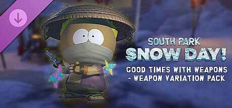 SOUTH PARK: SNOW DAY! - Good Times with Weapons - Weapon Variation Pack