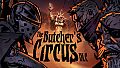 Darkest Dungeon: The Butcher's Circus