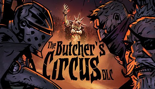 Darkest Dungeon: The Butcher's Circus
