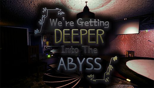 We're Getting Deeper Into The Abyss