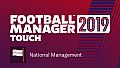 Football Manager 2019 Touch - National Management