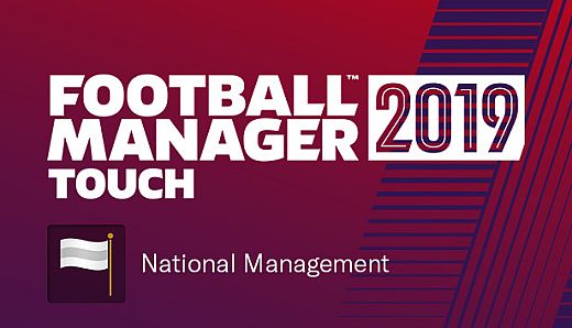Football Manager 2019 Touch - National Management