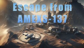 Escape From AMEXS-137