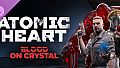 Atomic Heart - Blood On Crystal