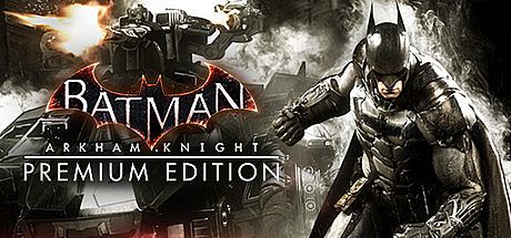 Batman: Arkham Knight Premium Edition