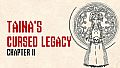 Taina's Cursed Legacy: Chapter II