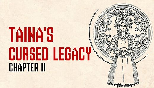 Taina's Cursed Legacy: Chapter II