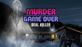 Murder Is Game Over: Deal Killer
