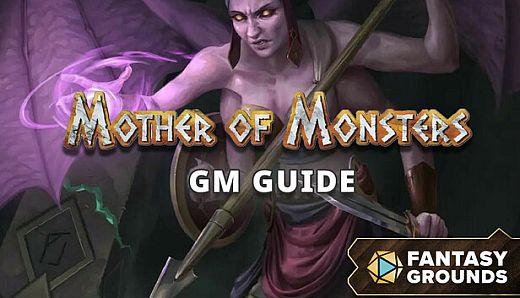 Fantasy Grounds - Mother of Monsters - GM Guide