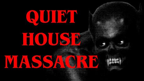 Quiet House Massacre Game